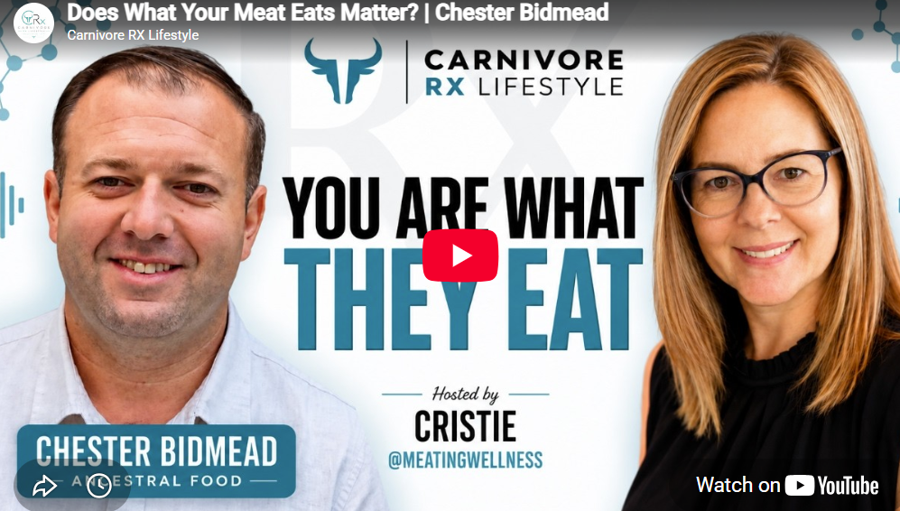 Carnivore RX Podcast - why what we eat, eats is so important